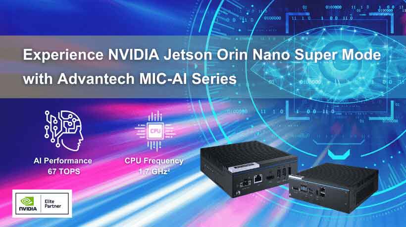 Hệ thống máy tính MIC-AI của Advantech sử dụng dòng NVIDIA Jetson Orin Nano